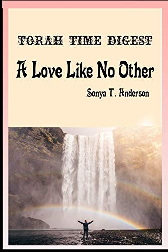 Torah Time Digest : A Love Like No Other