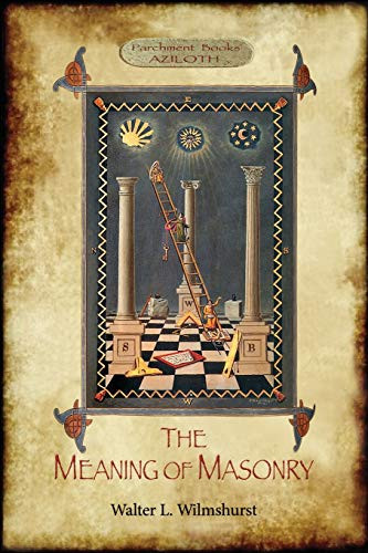 The Meaning of Masonry : (Aziloth Books)