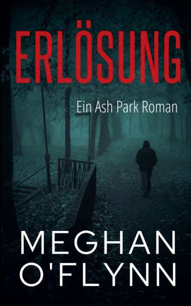ErlÃ¶sung: Ein Ash Park Roman
