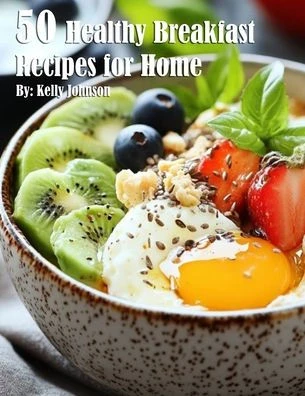 50 Healthy Breakfast Recipes for Home