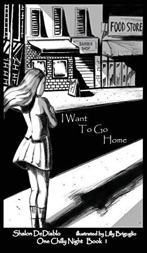 I Want To Go Home: One Chilly Night Book 1