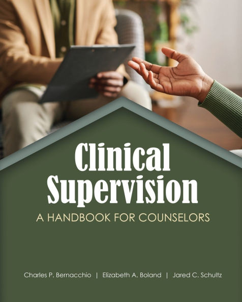 Clinical Supervision: A Handbook for Counselors