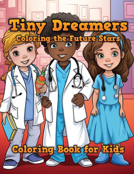 Tiny Dreamers: Coloring Book for Kids