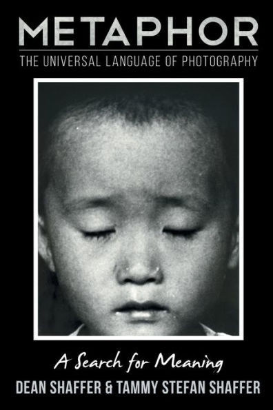 Metaphor: The Universal Language of Photography A Search for Meaning