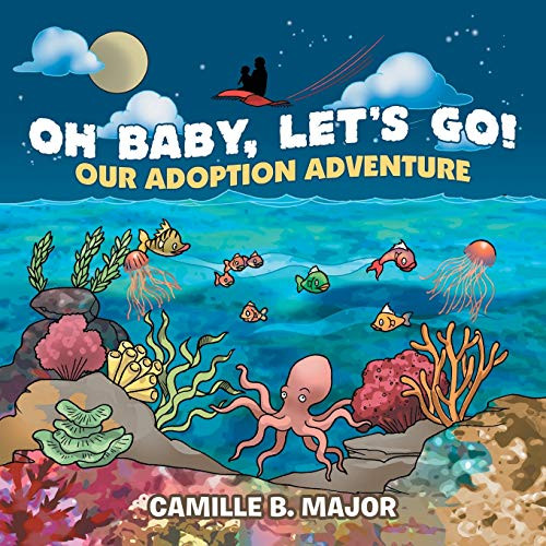 Oh Baby, Let's Go! : Our Adoption Adventure