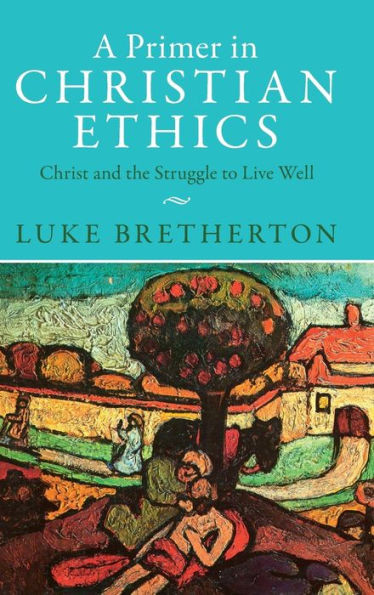 A Primer in Christian Ethics