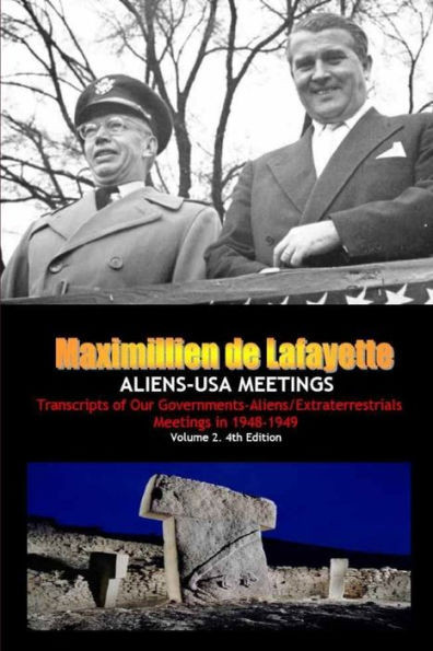 Aliens-USA Meetings: Vol. 2. Transcripts of Our Governments-Aliens/Extraterrestrials Meetings in 1948-1949