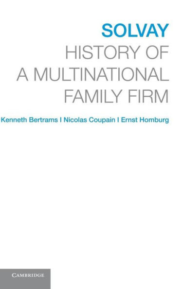 Solvay: History of a Multinational Family Firm