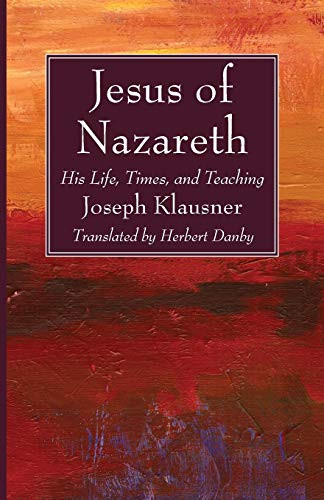 Jesus of Nazareth : His Life, Times, and Teaching