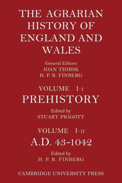The Agrarian History of England and Wales: Volume 1, Prehistory to Ad 1042