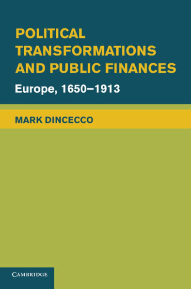 Political Transformations and Public Finances: Europe, 1650 1913