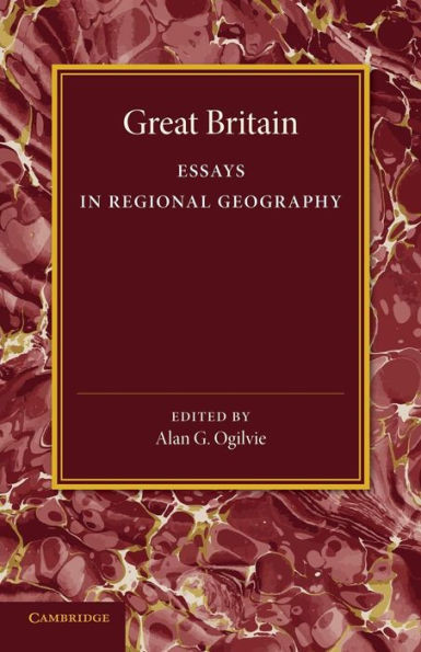 Great Britain: Essays in Regional Geography
