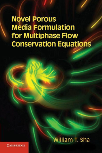 Novel Porous Media Formulation for Multiphase Flow Conservation Equations