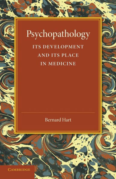 Psychopathology: Its Development and Its Place in Medicine