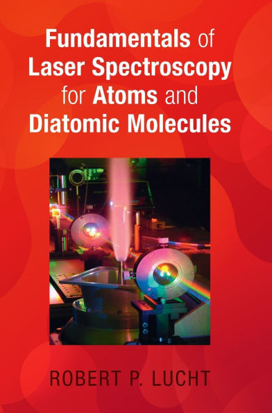 Fundamentals of Laser Spectroscopy for Atoms and Diatomic Molecules