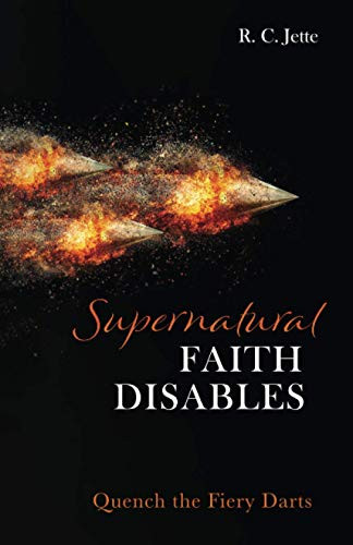Supernatural Faith Disables : Quench the Fiery Darts