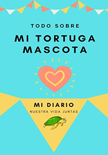 Acerca De Mi Tortuga Mascota : Mi Diario De Mascotas