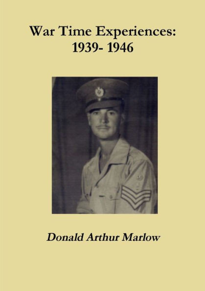War Time Experiences: 1939 - 1946