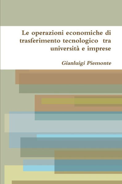 Le operazioni economiche di trasferimento tecnologico tra universitÃ  e imprese