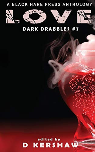 Love : An Dark Microfiction Anthology - 9781925809534