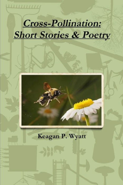 Cross-Pollination: Short Stories & Poetry