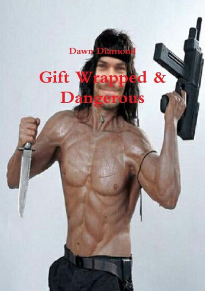 Gift Wrapped & Dangerous