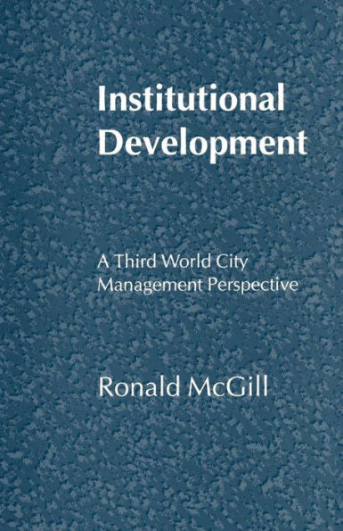 Institutional Development: A Third World City Management Perspective