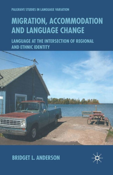 Migration, Accommodation and Language Change: Language at the Intersection of Regional and Ethnic Identity