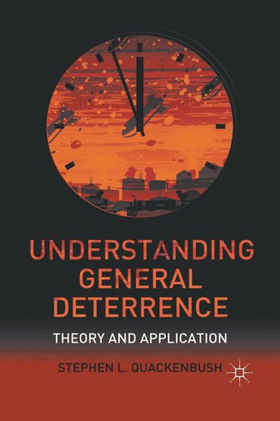 Understanding General Deterrence: Theory and Application