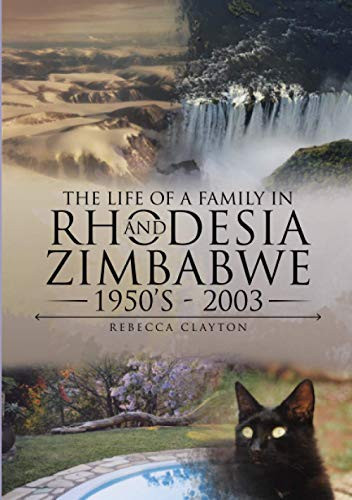 The Life Of A Family In Rhodesia and Zimbabwe 1950's - 2003