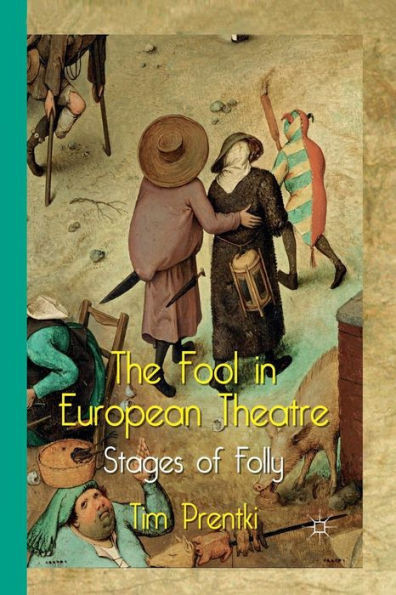 The Fool in European Theatre: Stages of Folly