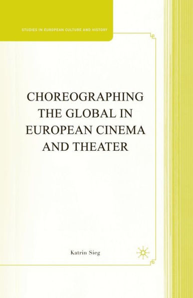 Choreographing the Global in European Cinema and Theater