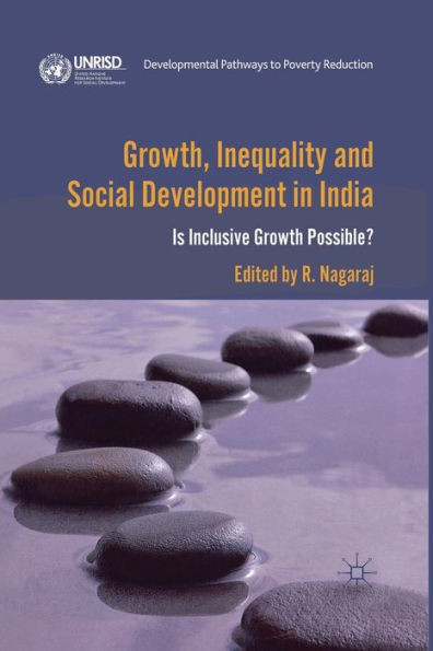Growth, Inequality and Social Development in India: Is Inclusive Growth Possible?