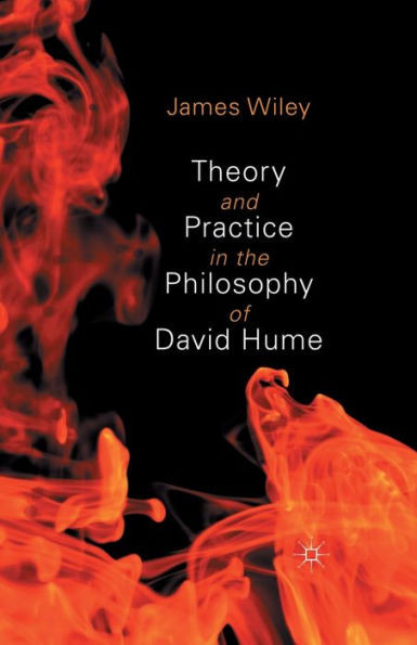 Theory and Practice in the Philosophy of David Hume