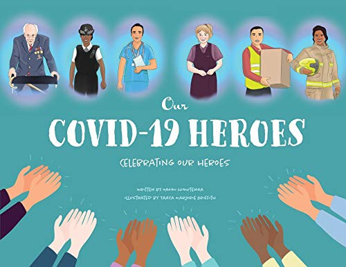 Our Covid-19 Heroes : Celebrating Our Heroes - 9781800315556