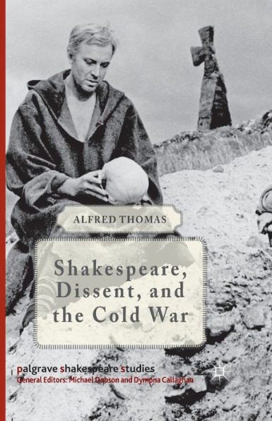 Shakespeare, Dissent, and the Cold War