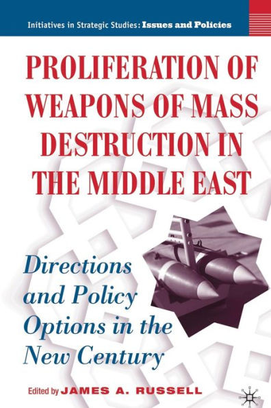 Proliferation of Weapons of Mass Destruction in the Middle East: Directions and Policy Options in the New Century