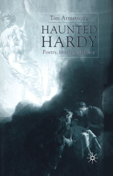 Haunted Hardy: Poetry, History, Memory