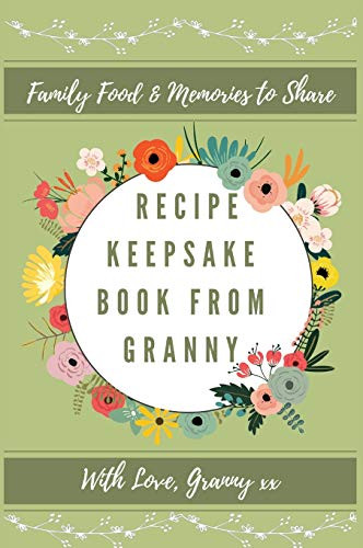 Recipe Keepsake Book From Granny : Create Your Own Recipe Book