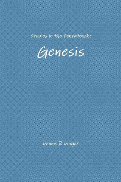 Studies in the Pentateuch: Genesis
