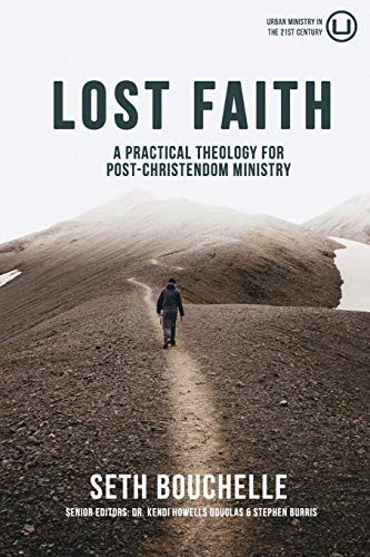 Lost Faith: A Practical Theology for Post-Christendom Minisitry