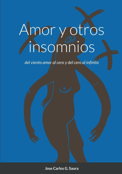Amor y otros insomnios: del viento amor al cero y del cero al infinito