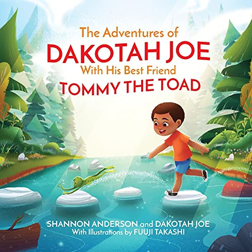 The Adventures of DAKOTAH JOE With His Best Friend TOMMY THE TOAD