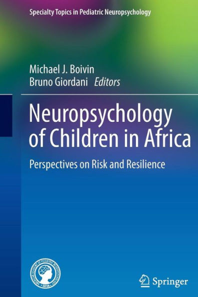 Neuropsychology of Children in Africa: Perspectives on Risk and Resilience