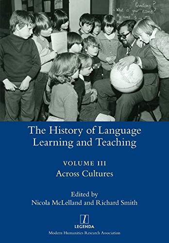 The History of Language Learning and Teaching III : Across Cultures