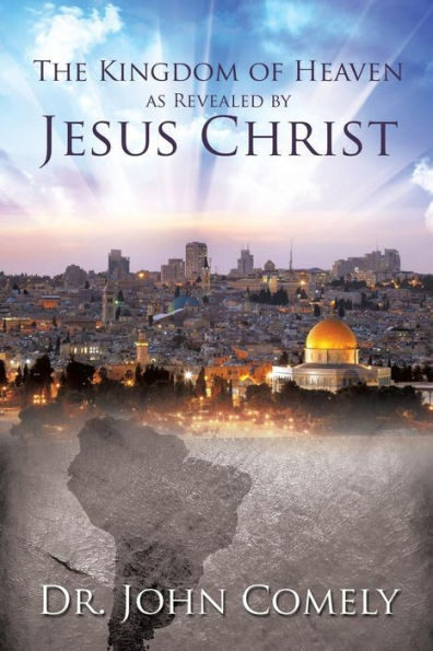 The Kingdom of Heaven as Revealed by Jesus Christ