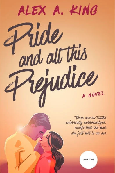 Pride and All This Prejudice: A Pride and Prejudice Retelling