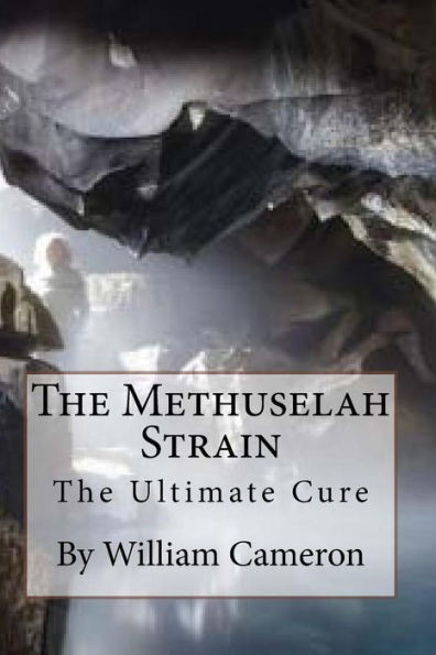 The Methuselah Strain: The Ultimate Cure