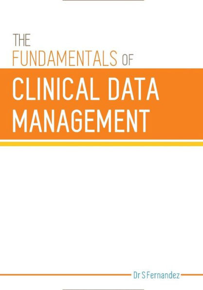 The Fundamentals of Clinical Data Management