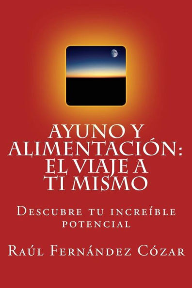 Ayuno y Alimentacion: El Viaje a ti mismo